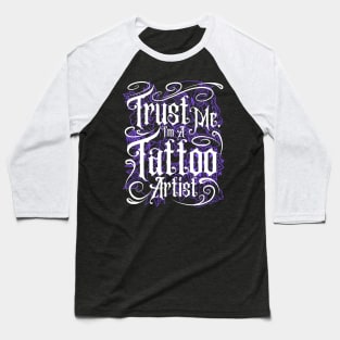 Trust Me I'm A Tattoo Artist Baseball T-Shirt